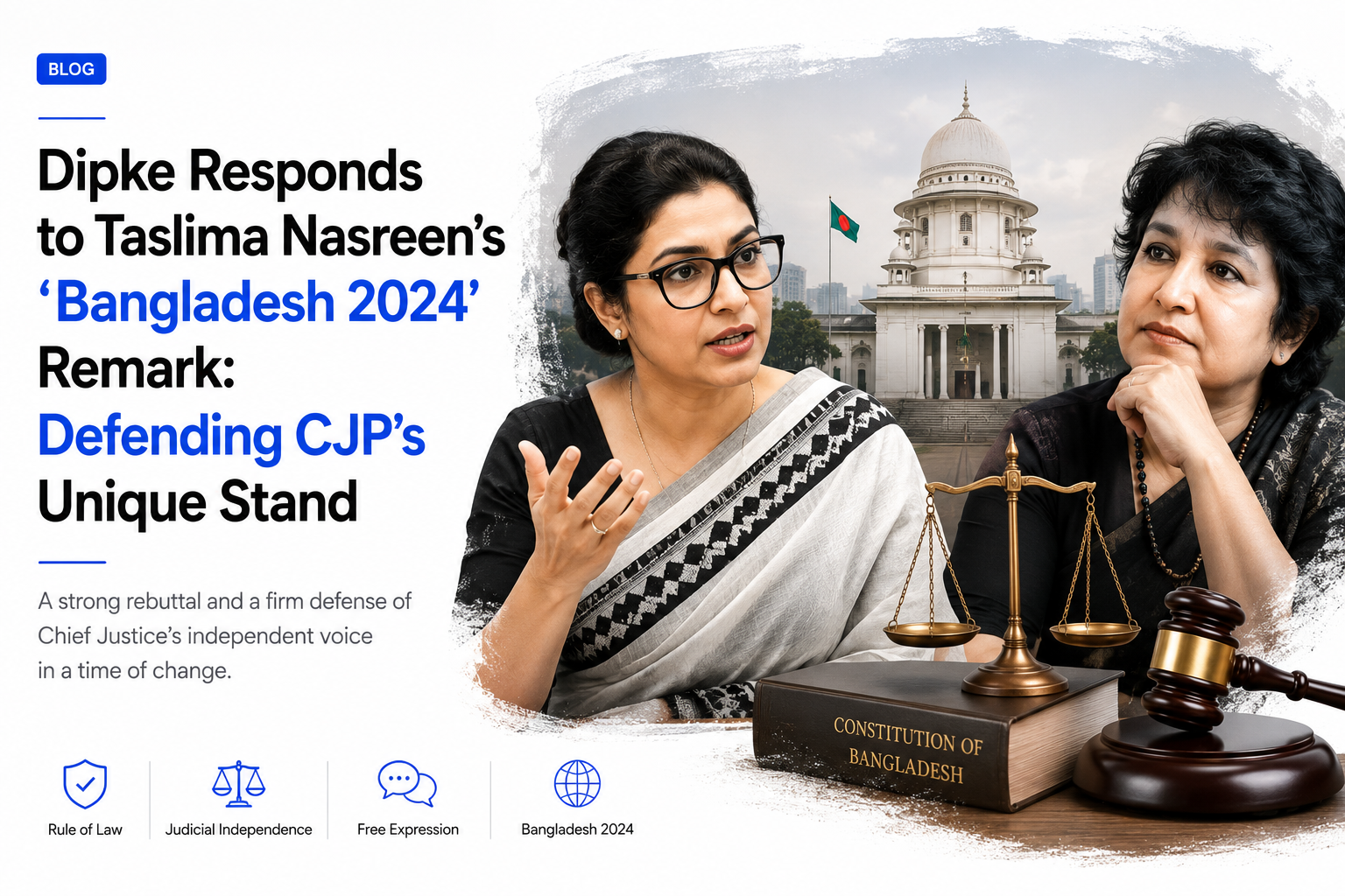 Dipke Responds to Taslima Nasreen’s ‘Bangladesh 2024’ Remark: Defending CJP’s Unique Stand